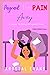 Pageant The Pain Away: A Gu...