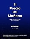 El precio del mañana - Por qué la deflación es la clave para un futuro próspero - Jeff Booth (Spanish Edition)