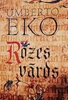 Rozes vārds by Umberto Eco Rozes vārds by Umberto Eco