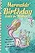 Mermaids' Birthday Love and...