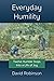 Everyday Humility: Twelve Humble Steps Into a Life of Joy