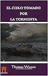 EL CIELO TOMADO POR LA TORMENTA : Mostrando la santa violencia que un cristiano debe poner en la búsqueda de la gloria. EL CIELO TOMADO POR LA TORMENTA : Mostrando la santa violencia que un cristiano debe poner en la búsqueda de la gloria.