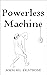 Powerless Machine
