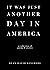 It Was Just Another Day in America