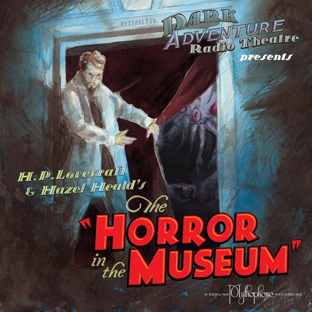 The Horror In The Museum (Dark Adventure Radio Theatre)