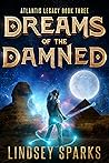 Dreams of the Damned (Atlantis Legacy #3) Book cover for Dreams of the Damned (Atlantis Legacy #3)