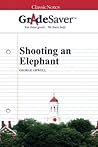 GradeSaver (TM) ClassicNotes: Shooting an Elephant