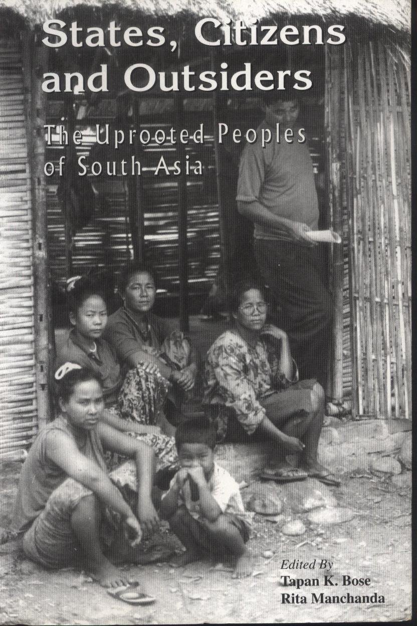 States, Citizens and Outsiders: The Uprooted Peoples of South Asia (Hardcover)