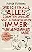 Wie ich einmal alles schaffen wollte, was ich mir schon immer vorgenommen habe: 1 Jahr, 12 Vorsätze, 123 Einsichten