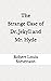 The Strange Case of Dr. Jekyll and Mr. Hyde