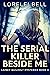 The Serial Killer Beside Me...