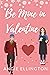 Be Mine in Valentine: A Sweet Valentine's Day Romance