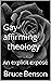 Gay-affirming theology: An ...