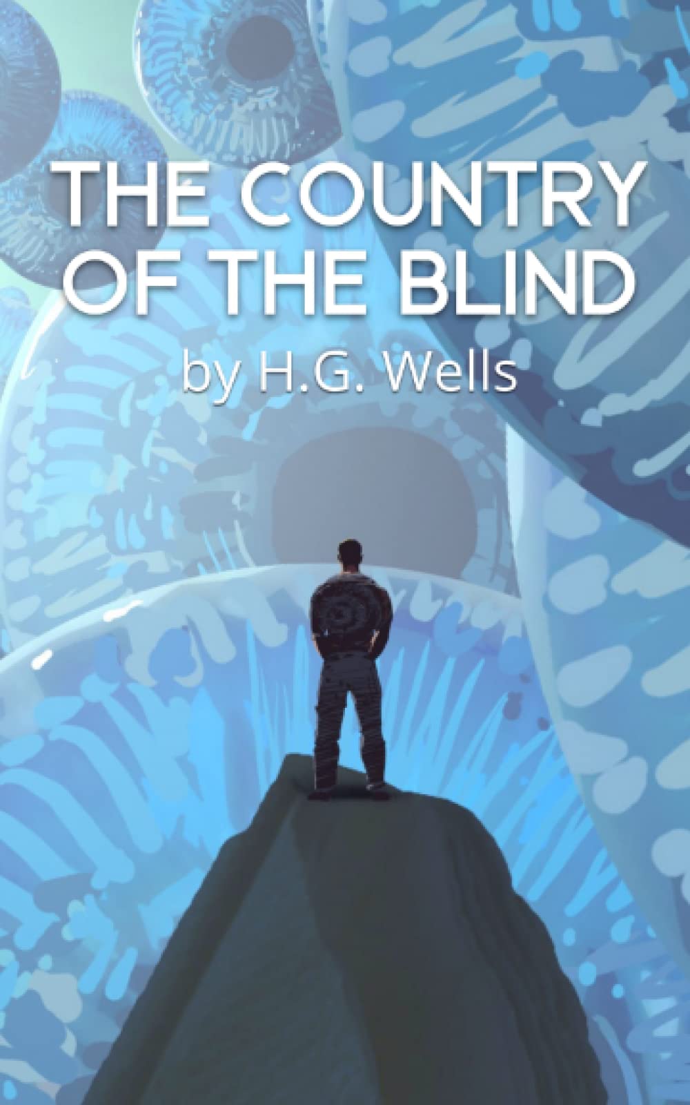 The Country of the Blind: An Unabridged Port of Planets Classic by H.G. Wells