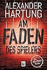 Am Faden des Spielers by Alexander Hartung