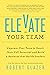 Elevate Your Team: Empower Your Team To Reach Their Full Potential and Build A Business That Builds Leaders (Ignite Reads)