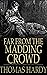 Far from the Madding Crowd: (Classic Illustrated Edition)