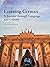 Learning German - A Journey Through Language and Culture by James Pfrehm