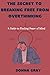 The Secret to Breaking Free from Overthinking by Donna Gray