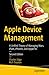 Apple Device Management: A Unified Theory of Managing Macs, iPads, iPhones, and Apple TVs
