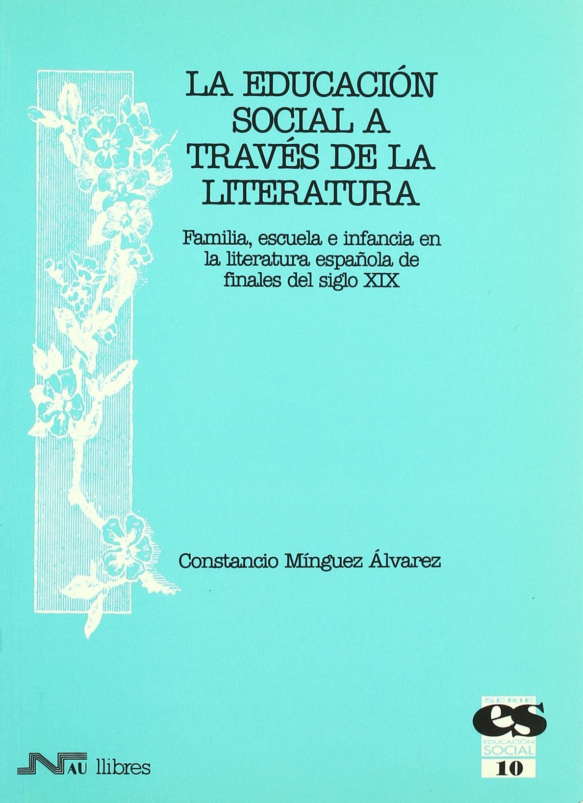 Educación Social a través de la literatura, La: Familia, escuela e infancia en la literatura española de finales del siglo XIX (Paperback)