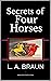 Secrets of Four Horses