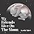 My Friends Live On The Moon: Using your imagination, what animals do you see in the moon?