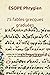 Ésope phrygien. 75 fables graduées: suivies de 25 fables de Babrios et introduites par la Vie d’Ésope écrite par Jean de la Fontaine (Bibliotheca Græca)