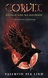 Corvix: Poems of Love, Sex and Death - Expanded Edition