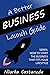 A Better Business Launch Guide