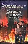 Yosemite Firestorm by Tanya Stowe
