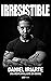 Irresistible: Una mente bri...