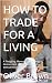 HOW TO TRADE FOR A LIVING by Oliver Brown