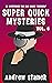 Super Quick Mysteries, Volume 6