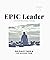 EPIC Leader: Advanced Discipleship Training (EPIC Series Book 3)