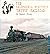 Redwoods, iron horses, and the Pacific: The story of the California Western "Skunk" Railroad