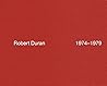 Robert Duran: 1974–1979 Robert Duran: 1974–1979