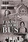 Taking the Short Bus by Bruce Beryl Fisher