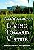 Living Toward Virtue: Practical Ethics in the Spirit of Socrates