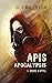 Apis Apocalypsis: 1 - Ordre d'appel (French Edition)
