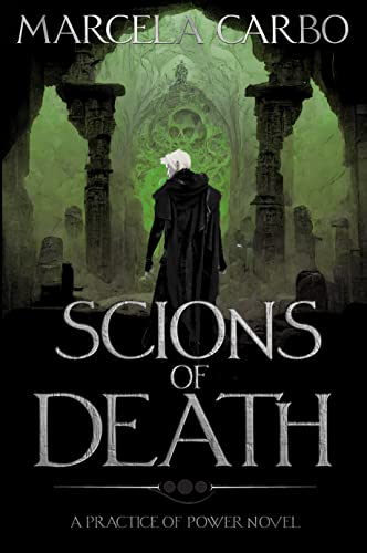 Scions of Death (The Practice of Power, #3)