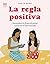 LA REGLA POSITIVA by Chella Quint