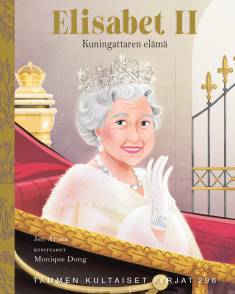 Elisabet II : kuningattaren elämä (Tammen kultaiset kirjat #296)