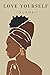 Love Yourself Journal - 3 by Takeisha Jefferson