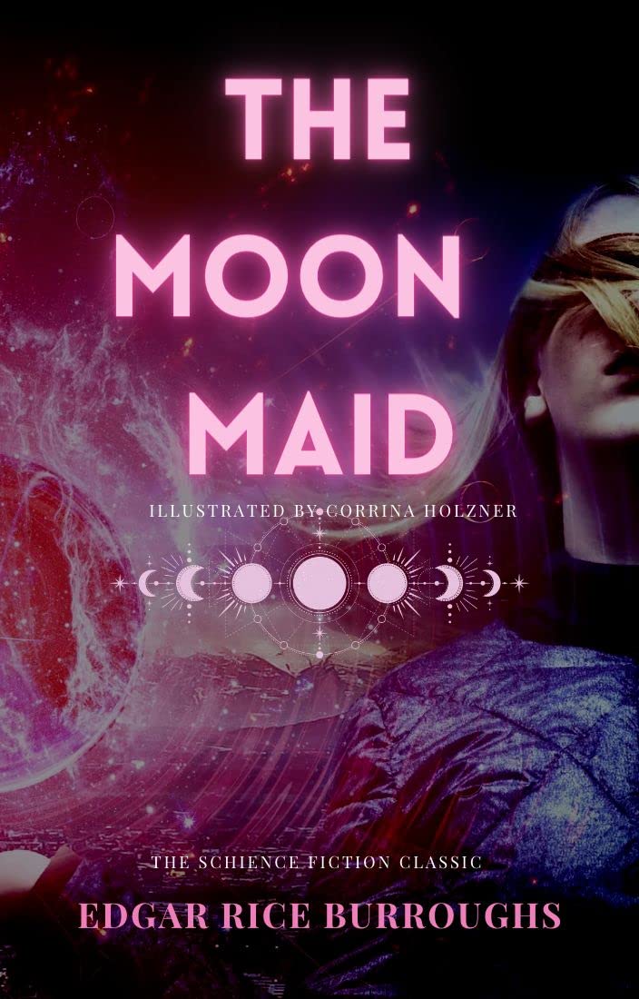 The Moon Maid: Complete and Illustrated