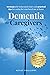 Dementia for Caregivers: Strategies for Behavioral Issues and Practical Tips for Caring for Your Loved One at Home