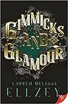 Gimmicks and Glamour by Lauren Melissa Ellzey