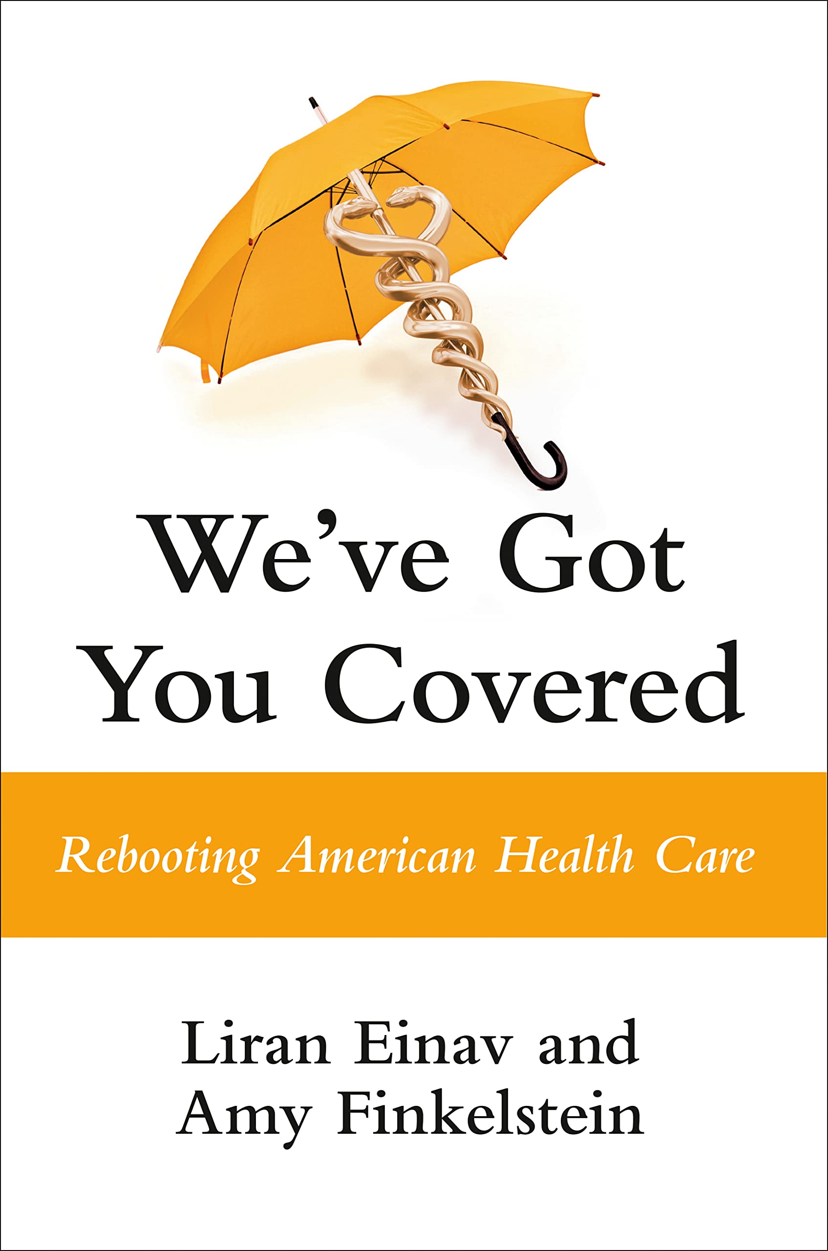 We've Got You Covered: Rebooting American Health Care (Kindle Edition)