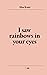 I Saw Rainbows In Your Eyes