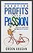 Creating Profits from Passion by Orson Vaughn Creating Profits from Passion by Orson Vaughn